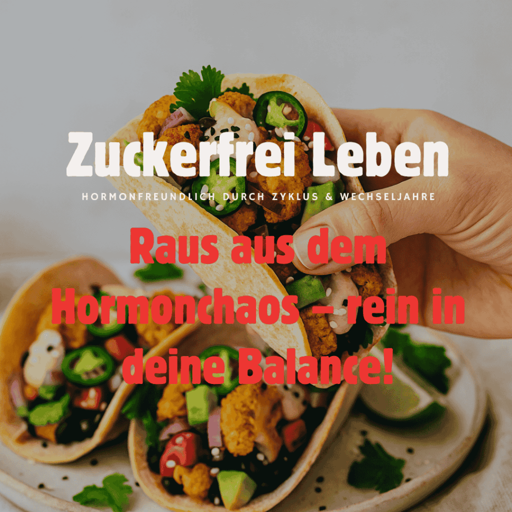 Vegane, zuckerfreie Tacos als Symbol für hormonfreundliche Ernährung – ideal für Frauen ab 25, um Zyklus, Hormone und Wechseljahre zu unterstützen, PMS zu reduzieren und den Blutzucker zu stabilisieren.