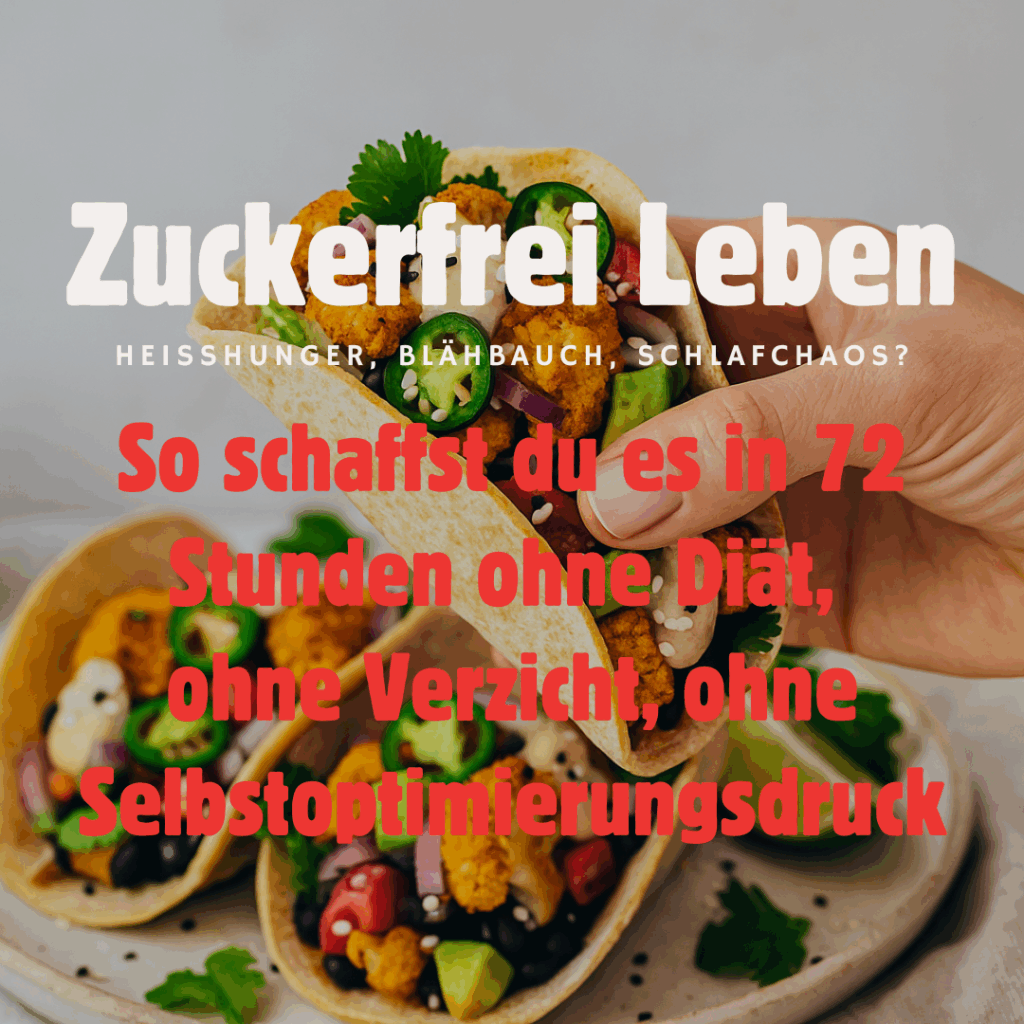 Frau hält zuckerfreie Tacos in der Hand, Text „So schaffst du es in 72 Stunden ohne Diät, ohne Verzicht, ohne Selbstoptimierungsdruck“, Fokus auf Heißhunger, Blähbauch und Schlafchaos – visuelle Vorschau der 3-Tage-Zuckerfrei-Challenge zur hormonellen Stressreduktion.